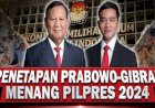 KPU Tetapkan Prabowo-Gibran Presiden dan Wapres Terpilih