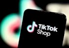 TikTok Shop Siap Jualan di Eropa