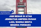 Wali Kota Palembang Jengkel Jam di Jembatan Ampera Ngaco